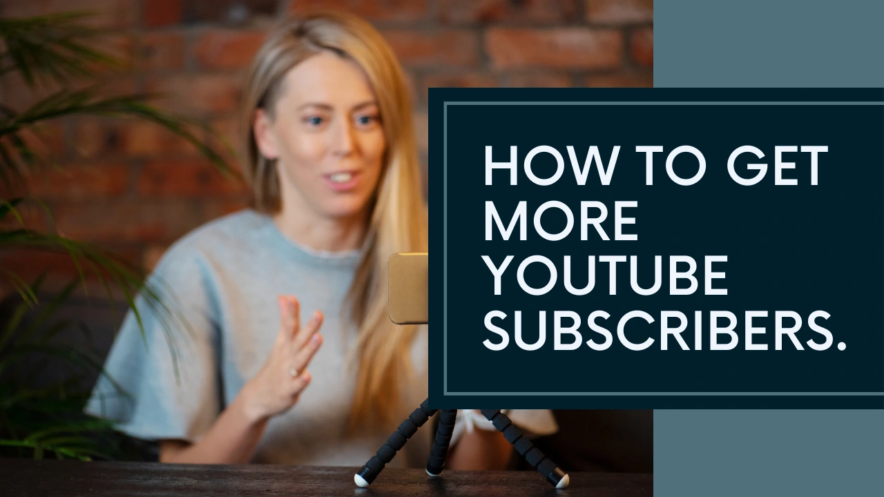 How to get more youtube subsribers